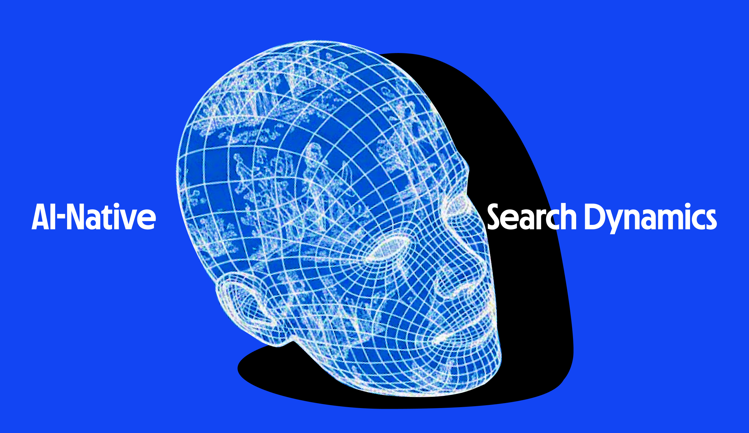 Wireframe digital head with circuit patterns on blue background, text reads 'AI-Native Search Dynamics'.