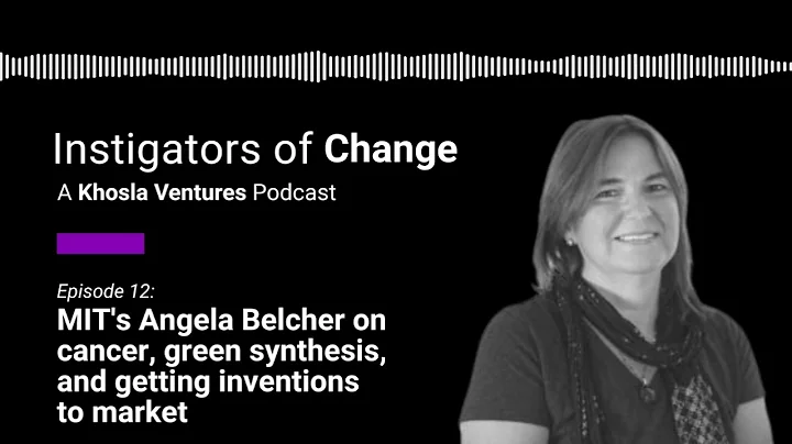 MIT's Angela Belcher on cancer, green synthesis, and getting inventions to market
