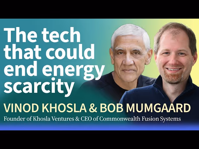 Creating Stars in a Bottle: The Race to Commercialize Fusion Energy | Vinod Khosla & Bob Mumgaard