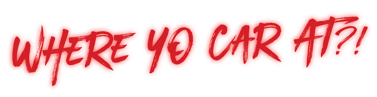 Where Yo Car At?!