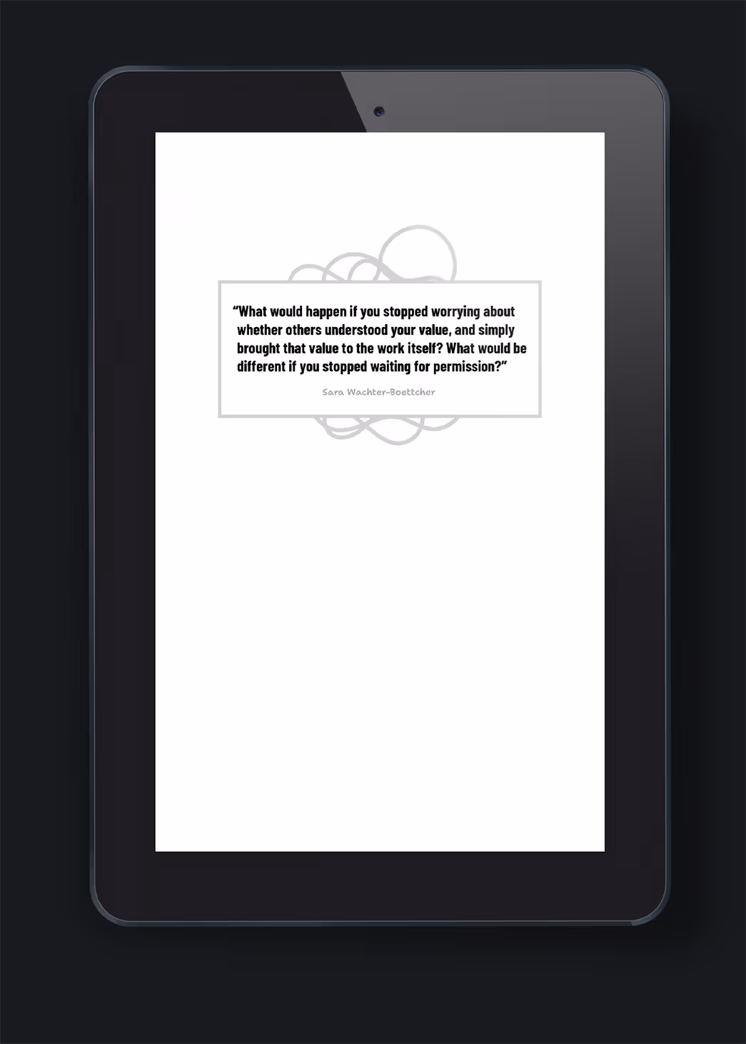 A black tablet displaying a quote about personal value and self-permission. The quote asks about the impact of stepping away from the worry of others' perceptions, emphasizing personal contribution.