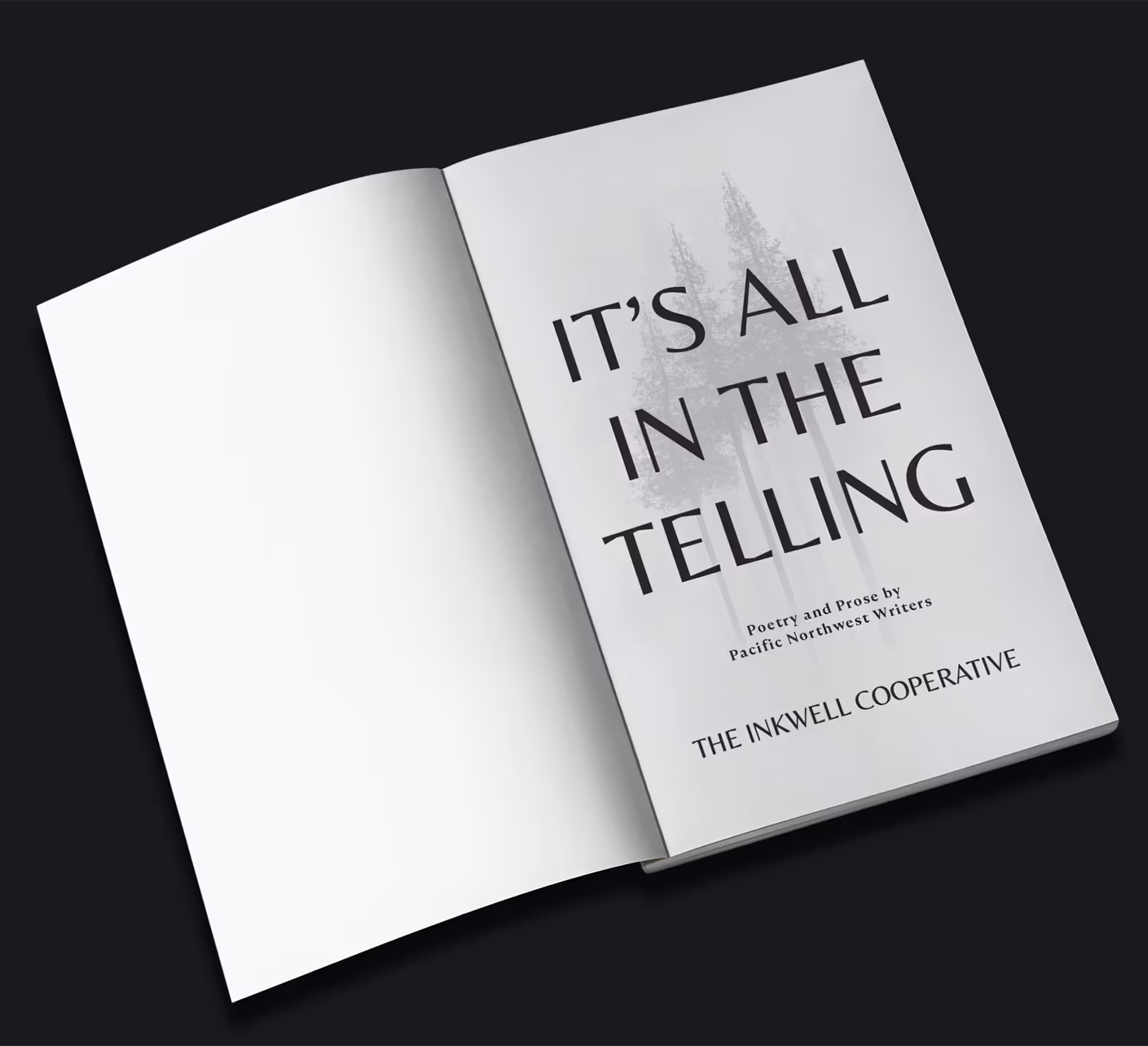 An open book showing the title page with the text "IT'S ALL IN THE TELLING" and the subtitle "Poetry and Prose by Pacific Northwest Writers". The design features a minimalist style with a dark background, emphasizing publisher book design services.