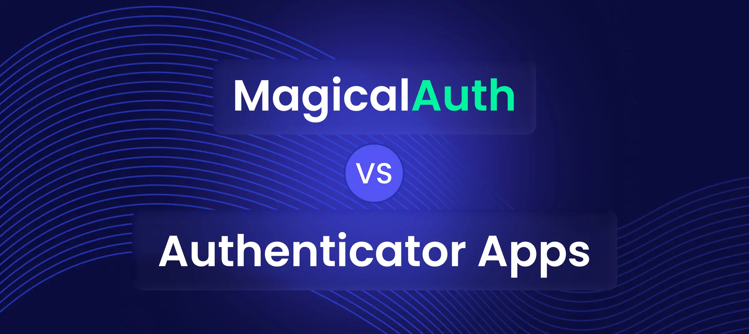 MagicalAuth vs. Authenticator Apps
