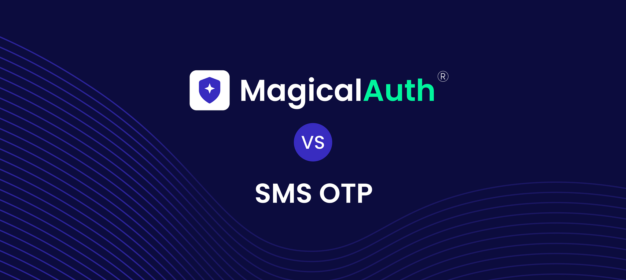 MagicalAuth® vs. SMS OTP