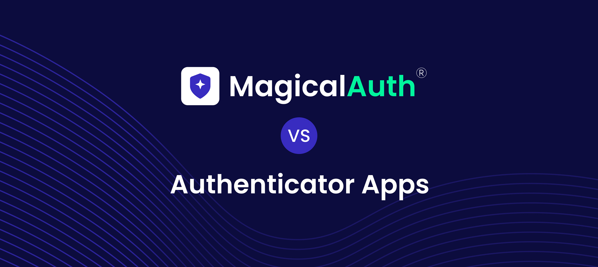 MagicalAuth® vs. Authenticator Apps