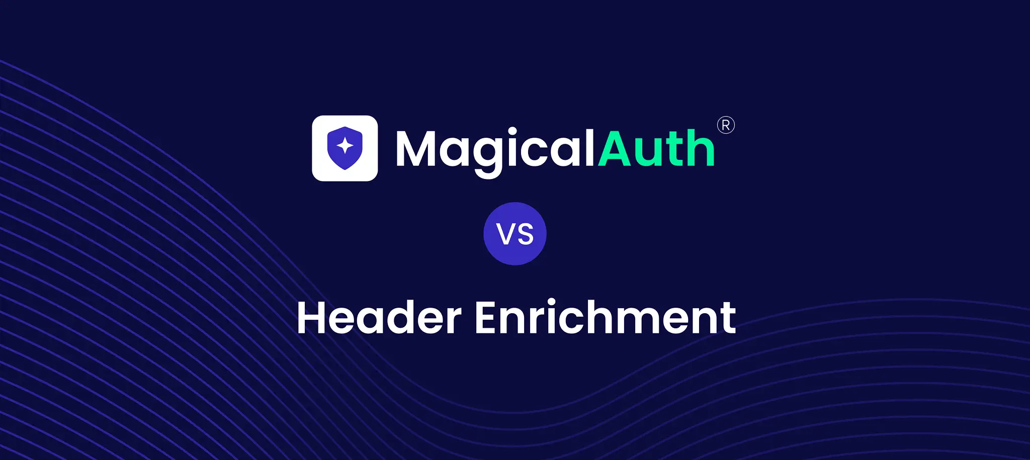 MagicalAuth® vs. Header Enrichment
