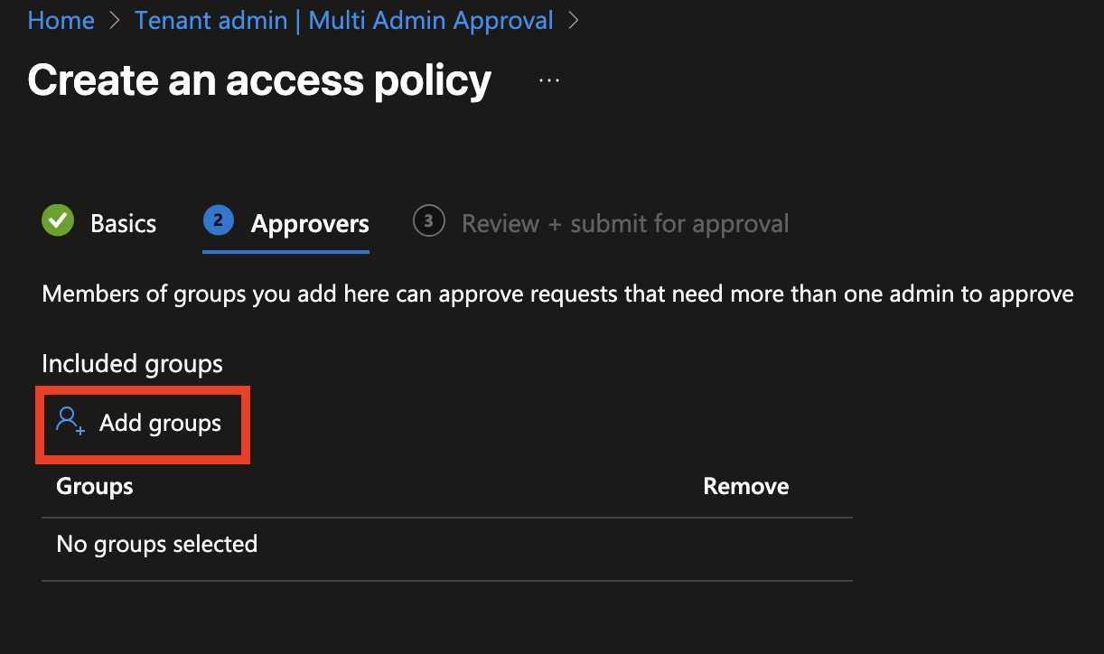 Screenshot of Intune Multi Admin Approval policy creation, showing the 'Add groups' button on the Approvers tab.