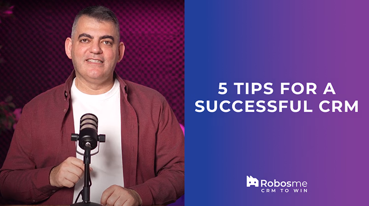 5 Tips For a Successful Crm