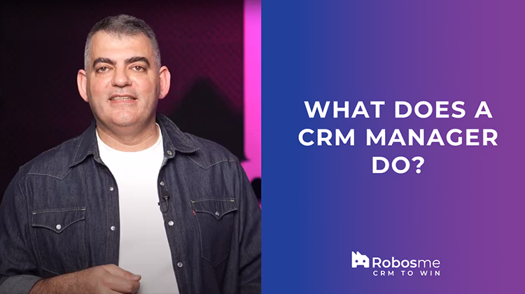 What Does a CRM Manager Do?