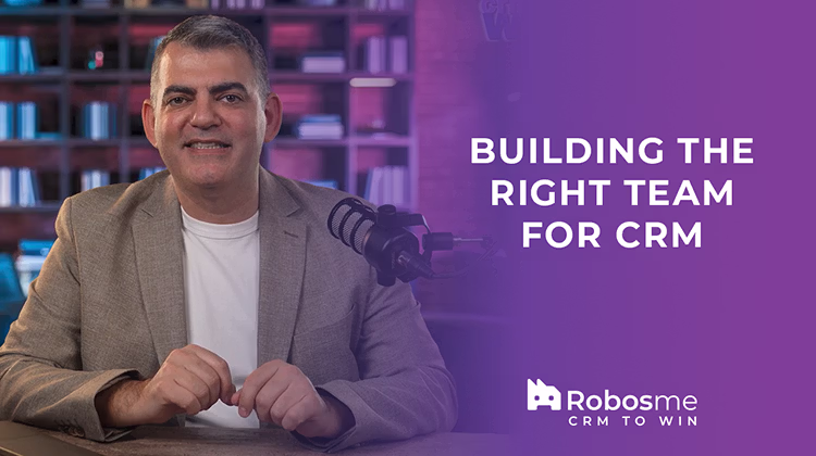Building the Right Team for CRM