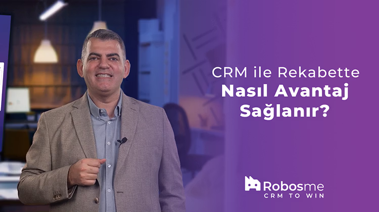 CRM ile Rekabette Nasıl Avantaj Sağlanır?