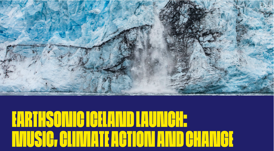 EarthSonic Iceland: tónlist, loftslagsaðgerðir og breytingar