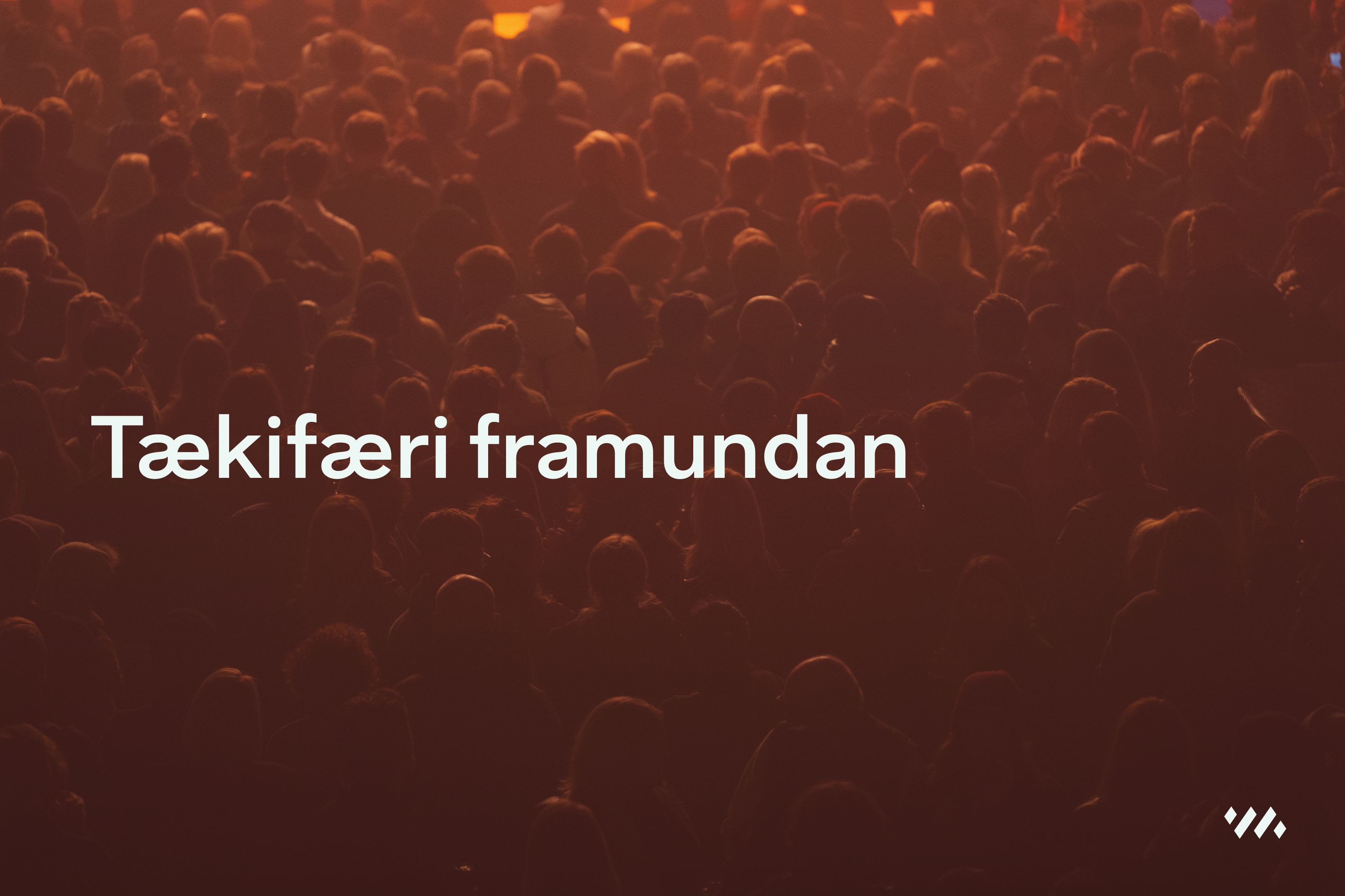 Opportunities Ahead - Hannesarholt, Hamraborg, The Great Escape and More