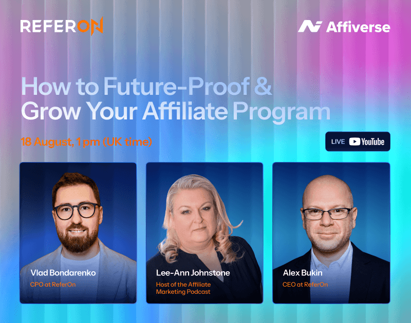 How to Future-Proof Your Affiliate Program | ReferOn & Affiverse Webinar