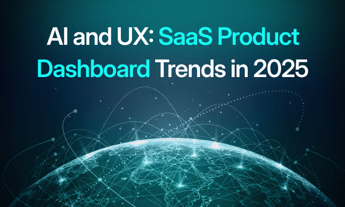 AI and UX: SaaS Product Dashboard Trends in 2025