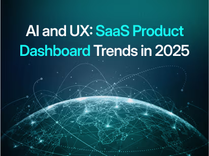 AI and UX: SaaS Product Dashboard Trends in 2025