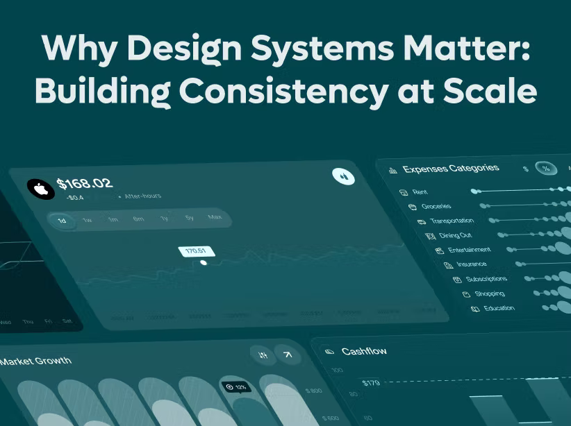 Why Design Systems Matter: Building Consistency at Scale