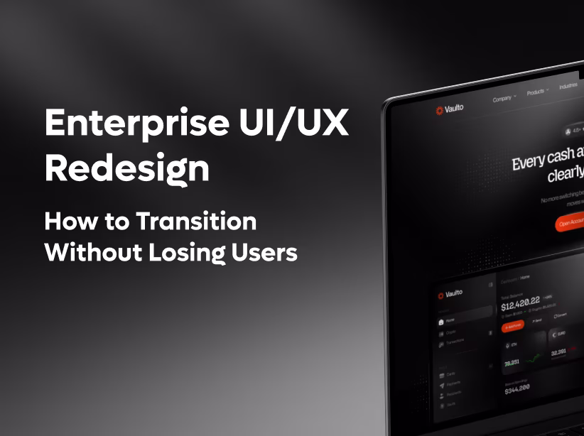 Enterprise UI/UX Redesign: How to Transition Without Losing Users 