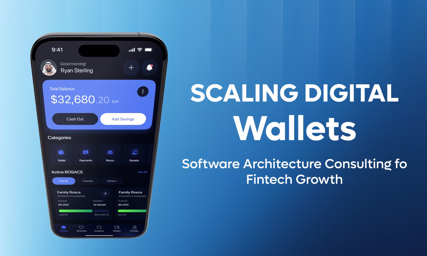 Scaling Digital Wallets: Software Architecture Consulting for  Fintech Growth