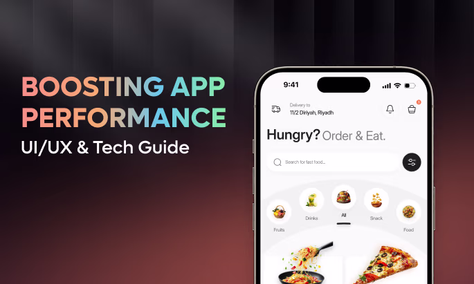 Improving App Performance: A Complete Guide to UI/UX Design and Technology Optimization