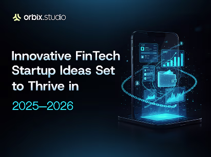 Innovative FinTech Startup Ideas Set to Thrive in 2025–2026