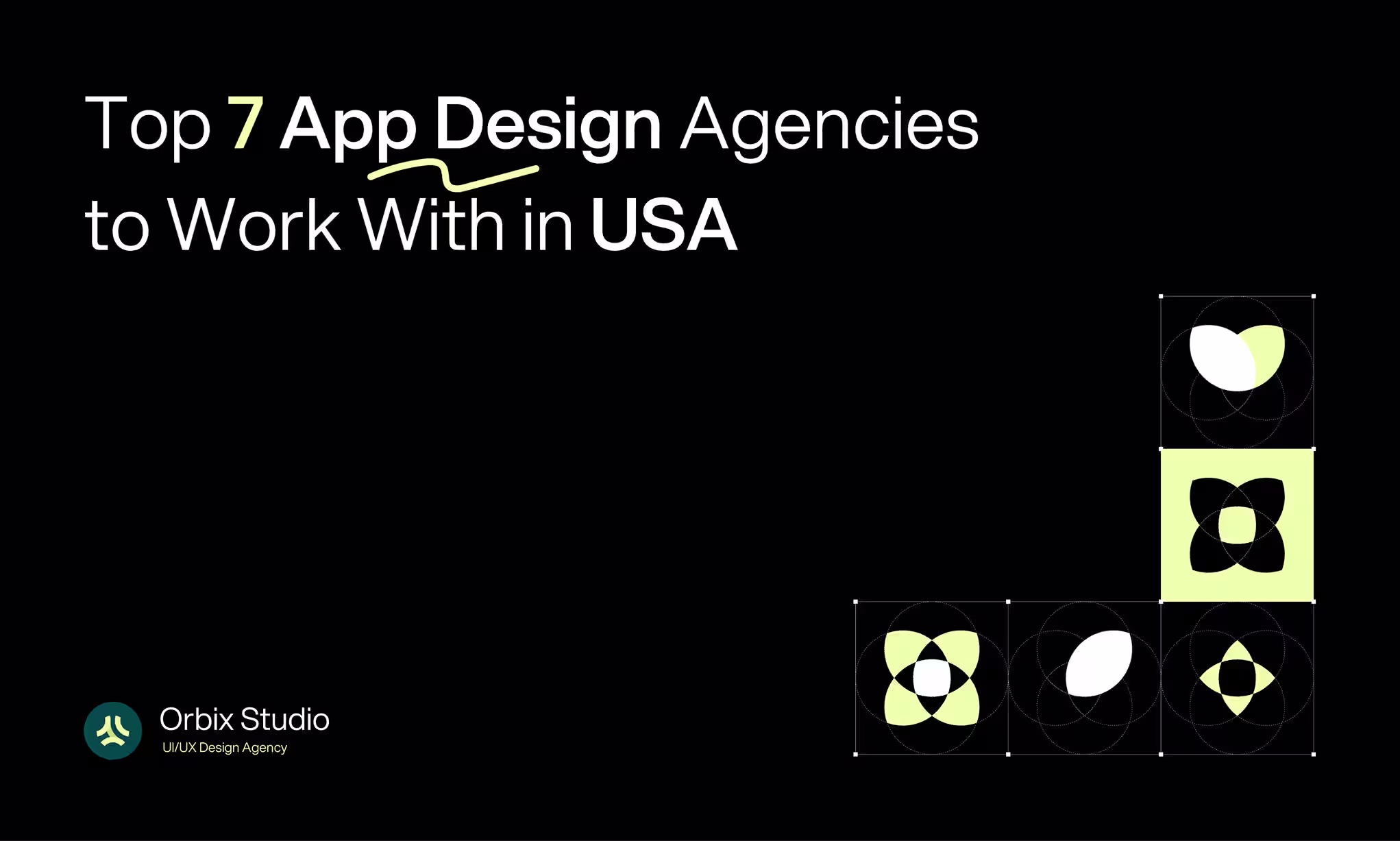 Top 7 App Design Agencies to work with in USA 