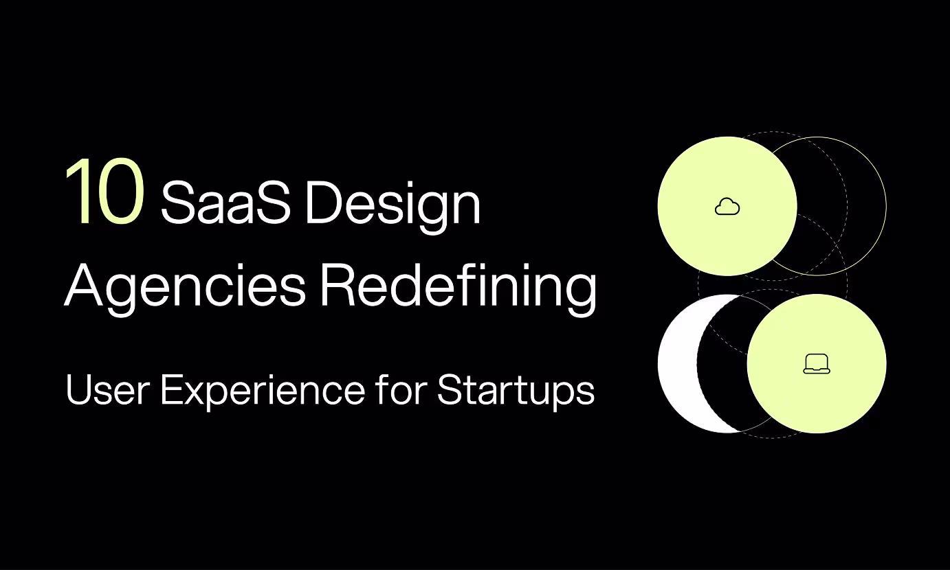10 SaaS Design Agencies Redefining User Experience for Startups in 2025