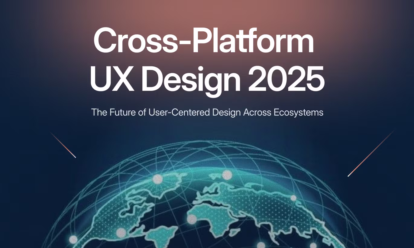 Cross-Platform UX Design 2025