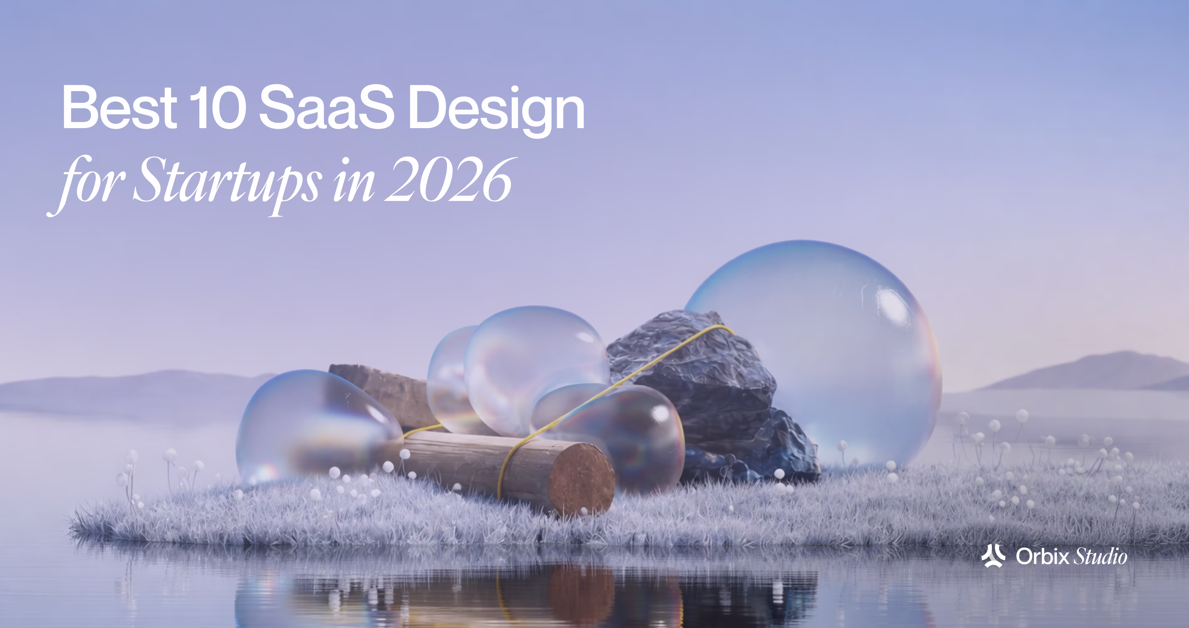 Best 10 SaaS Design Agencies for Startups in 2026