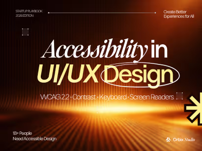 Accessibility in UI/UX Design: How Designers Can Create Better, Inclusive User Experiences