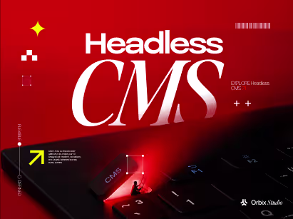 What is a headless CMS? Guide to API-first content management by Orbix Studio