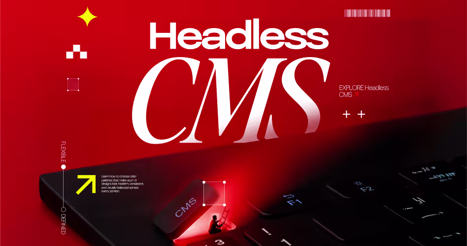 What is a Headless CMS? How It Works, Benefits, Drawbacks & Use Cases