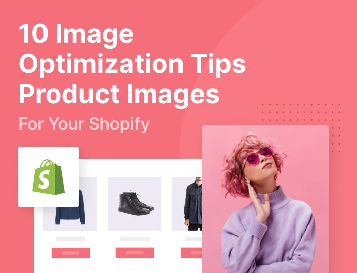 10 Product Image Optimization Tips For Shopify - Adoric Blog