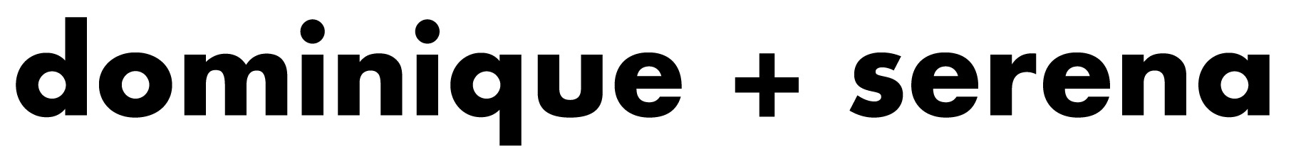 dominique + serena