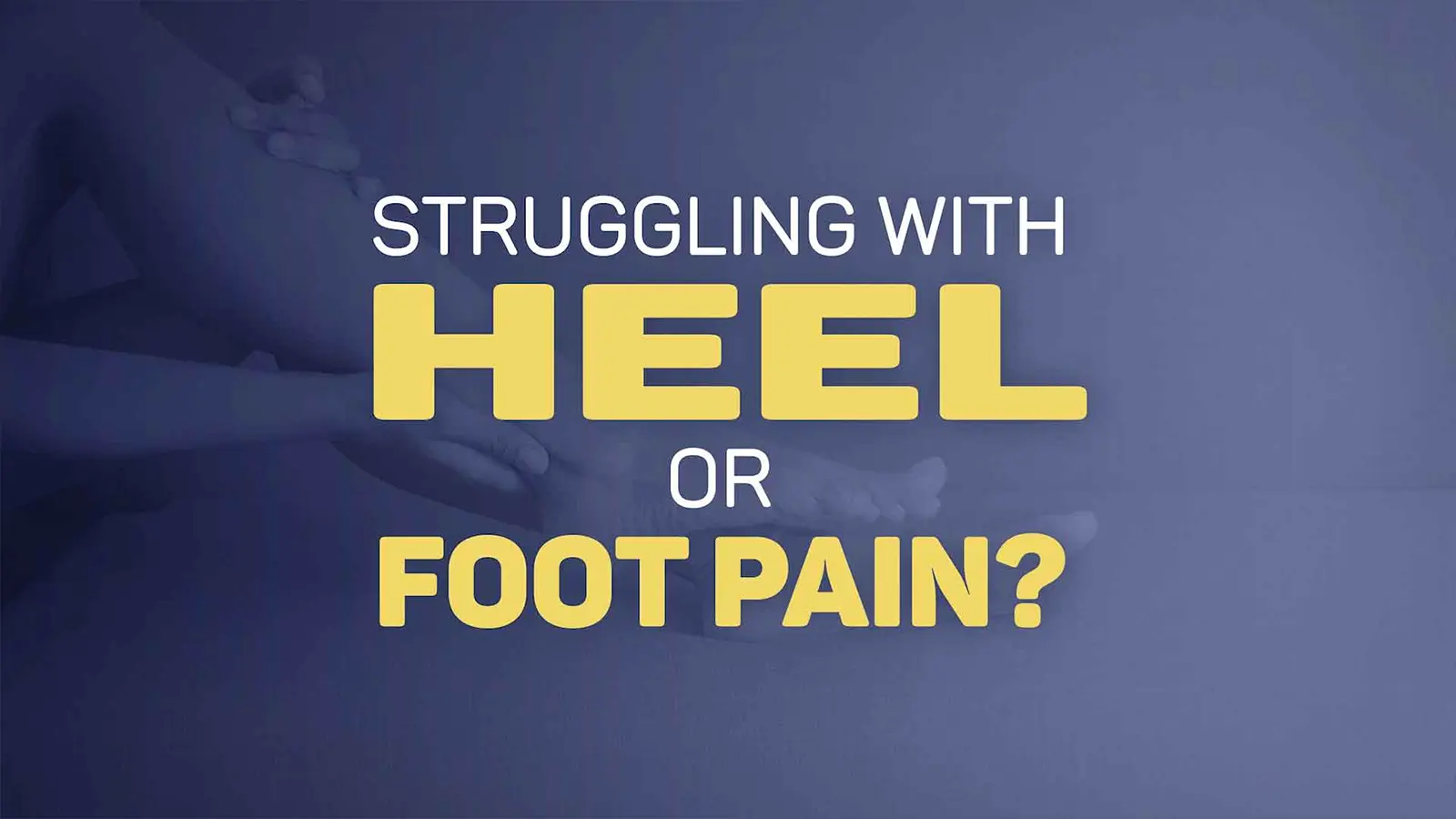 Physical therapy content example about heel and foot pain.