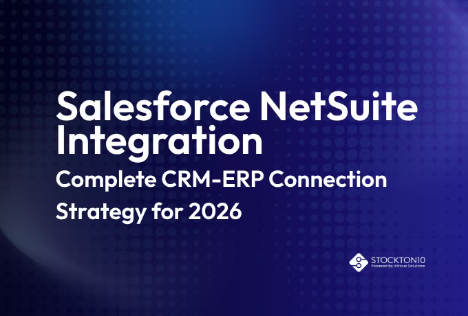 Salesforce NetSuite integration strategy for 2026, showcasing a complete CRM-ERP connection for enhanced business efficiency.