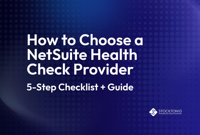 Five-step checklist for choosing a NetSuite health check provider, including a detailed guide for effective selection.