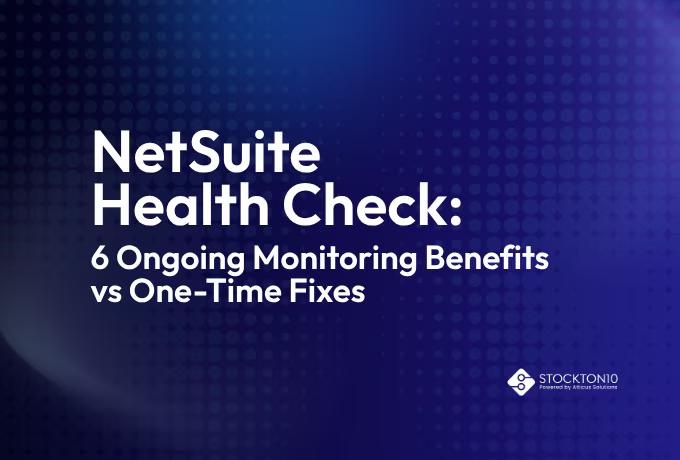 Infographic comparing 6 ongoing monitoring benefits of NetSuite Health Check to one-time fixes for better system performance.