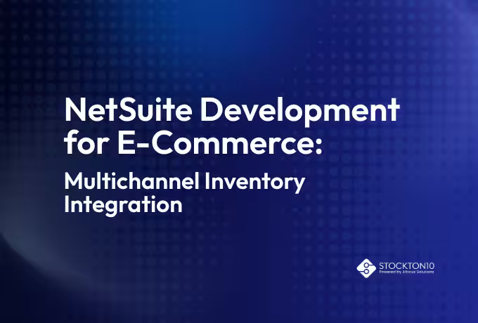  Visual representation of NetSuite development focused on integrating multichannel inventory for e-commerce solutions