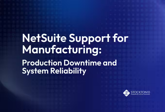 NetSuite support image highlighting solutions for manufacturing production downtime and enhancing system reliability.