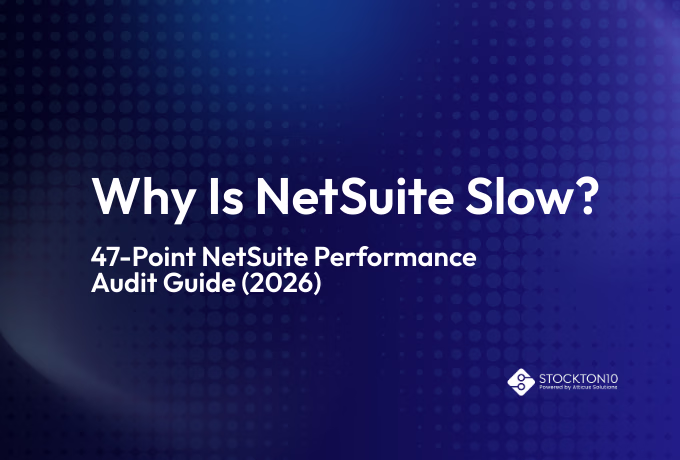Image of a performance audit guide titled "Why Is NetSuite Slow?" featuring 47 points to enhance NetSuite efficiency in 2026.