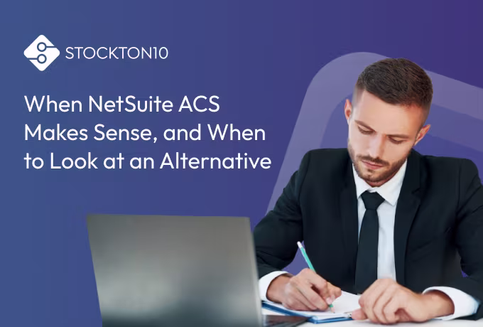 Stockton10 graphic featuring a business professional working at a laptop, with the text ‘When NetSuite ACS Makes Sense, and When to Look at an Alternative.
