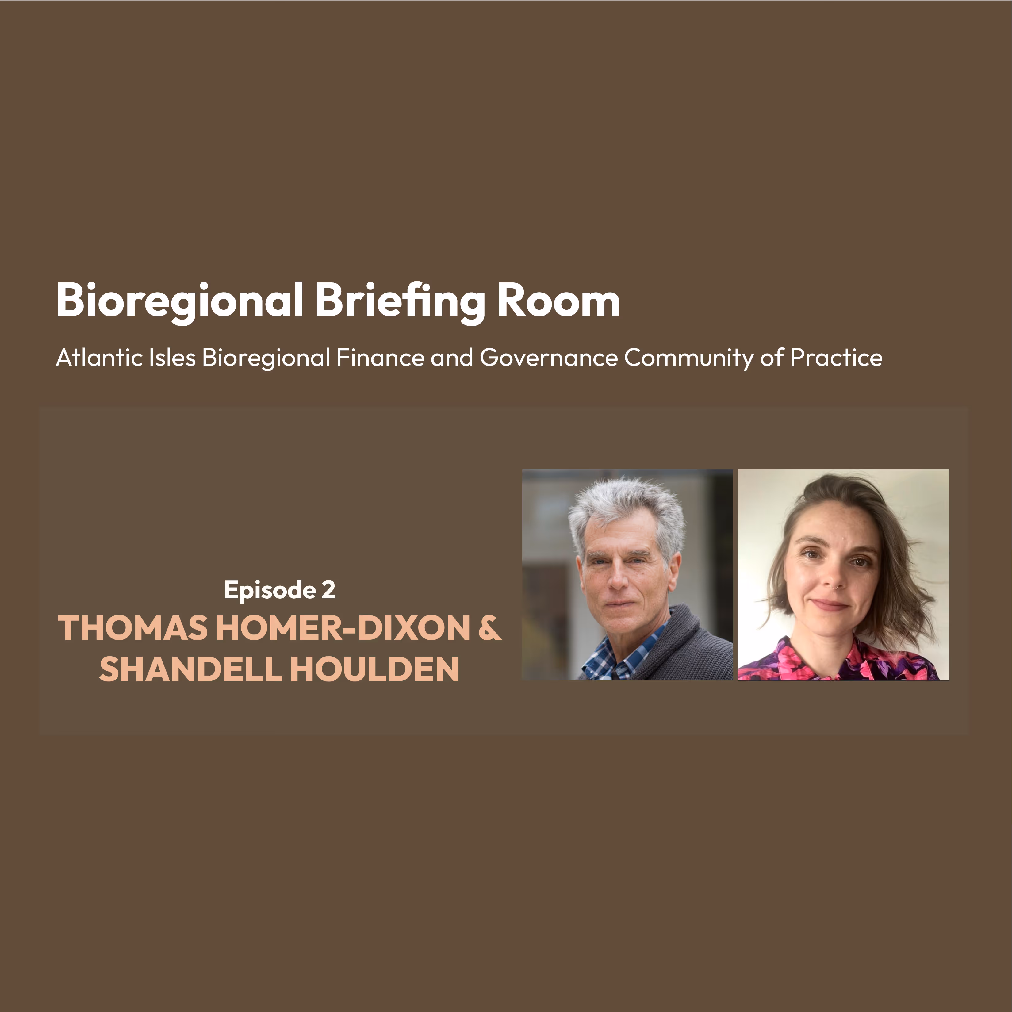 Session 2 — Thomas Homer-Dixon & Shandell Houlden