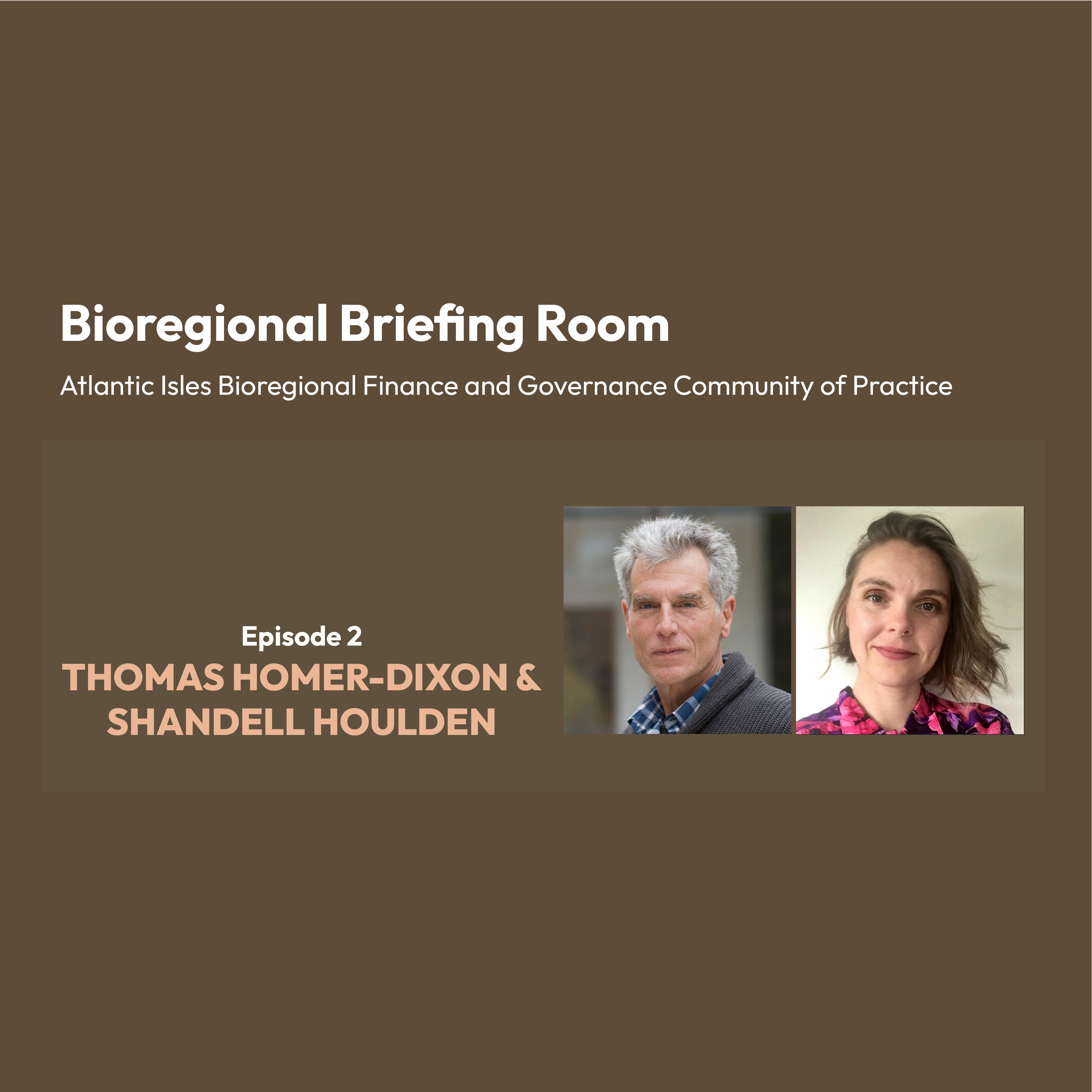 Session 2 — Thomas Homer-Dixon & Shandell Houlden