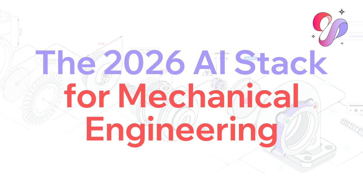 The 2026 AI Stack for Mechanical Engineers: Every Tool and Agent You Need to Know