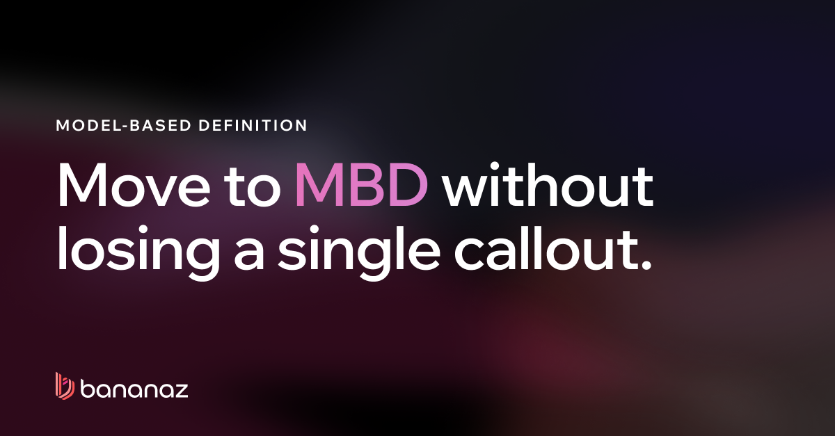 Moving to Model-Based Definition Without Leaving Anything Behind