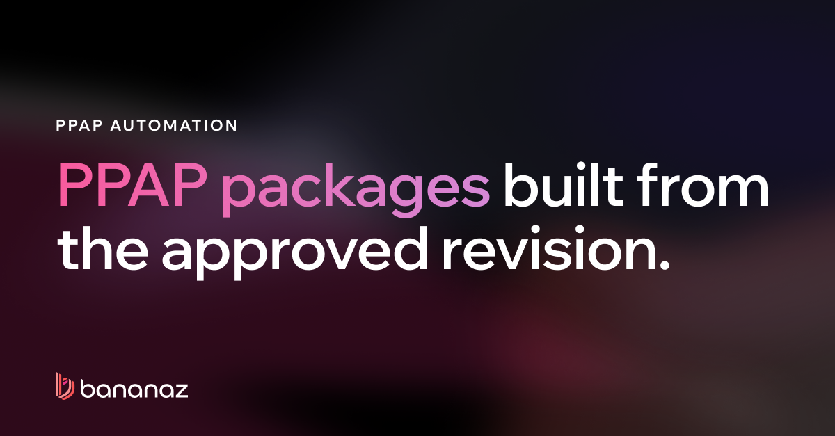 Automating PPAP Documentation from the Approved Revision