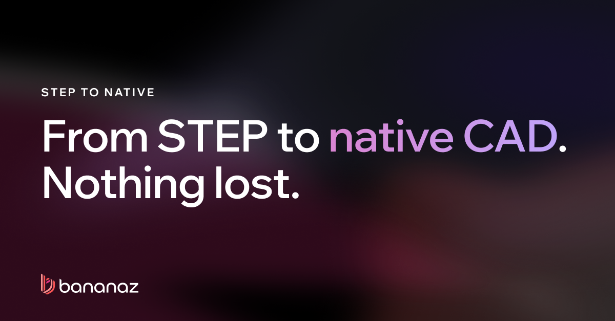 STEP to Native CAD, Converting Imported Assemblies with Nothing Lost