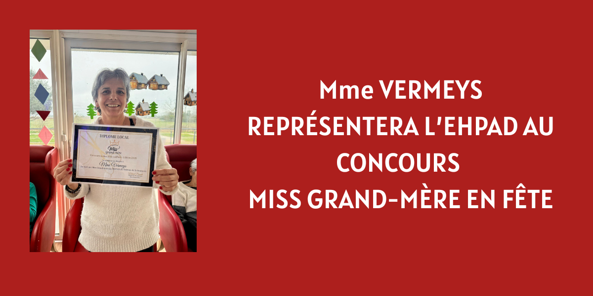 Mme Vermeys élue Miss Grand-Mère pour représenter l’EHPAD La Bourgade du Château