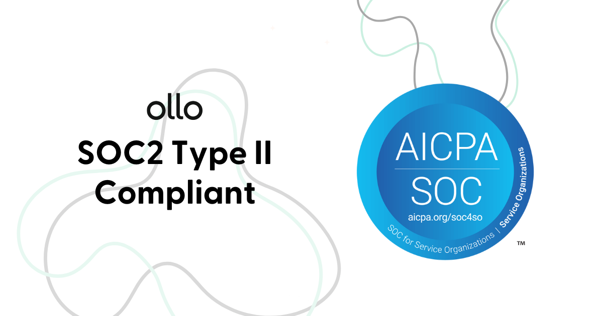ollo is now SOC2 Type 2 Compliant